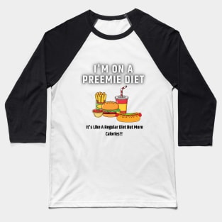 Preemie Diet Baseball T-Shirt